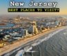 10 Best Places to visit in New Jersey State – New Jersey Tourist Attractions