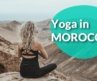 Yoga in Morocco : A Guide to the Best Destinations | Tripaneer