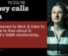 11/23/18 – Ken- waving to Nick at the trial & tries to lie. Gypsy & Nick’s S&M relationship
