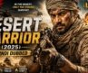 Desert Warrior (2025) Hindi Dubbed Movie | Dual Audio (Hindi + English) | Full HD 1080p | ESub