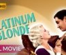 PLATINUM BLONDE | प्लैटिनम ब्लॉन्ड | Hollywood Movie Hindi Dubbed | Comedy Movie | Sony Pictures