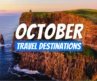 Best Places to visit in October 2026 | October Travel Destinations
