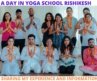 A DAY IN YOGA SCHOOL RISHIKESH | BEST YOGA SCHOOL IN RISHIKESH | TAPOVAN RISHIKESH |The Mohit Semwal