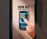 Should you upgrade to iOS 27?