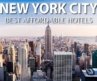 TOP 10 AFFORDABLE Hotels In NEW YORK CITY | CHEAP Hotels In NYC