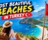 7 Stunning Beaches in Turkey 4k  120 fps | The Ultimate Beach Guide# #TurkeyTravel #TurkeyBeaches