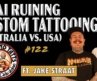 Is AI Ruining Custom Tattooing? (Australia vs. USA Scene) | Jake Straat | Ep. 122