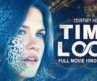 TIME LOOP – Hollywood Movie Hindi Dubbed | Courtney Hope, Susan Blakely | Sci-fi Thriller Movie
