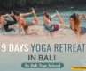 9 Days Yoga Retreat In Bali Ubud Indonesia | Bali Yoga School