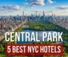 5 Best Hotels Near Central Park NYC | Where to Stay in New York City