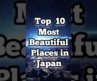 Top 10 most beautiful places in  Japan #top 10 #japan