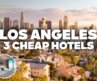 3 GOOD AND CHEAP HOTELS IN LOS ANGELES! Great location, close to everything!
