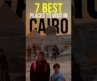 7 BEST places to visit in CAIRO EGYPT  #Cairo #ThingsToDoInCairo #Cairo_Egypt #CairoTravel #Egypt