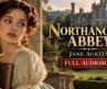 Northanger Abbey by Jane Austen | Novel Full Audiobook