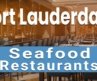 Top 10 Best Seafood Restaurants in Fort Lauderdale, Florida | USA – English
