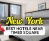 10 Best Affordable Hotels Near Times Square NYC That Are Actually Worth the Price