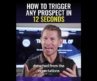 How to Trigger Any Prospect in 12 Seconds