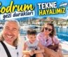 BODRUM GEZİ DURAKLARI | TEKNE HAYALİMİZ