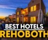 Best Hotels In Rehoboth, Usa – Top 5 Picks For Any Budget