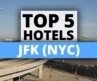 Top 5 Hotels near JFK (NYC), Best Hotel Recommendations