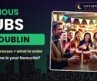 Dublin’s Famous Pubs | Historic Favorites & Hidden Gems