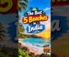 5 MORE Amazing  beaches in India📍 #shorts #beaches