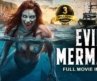 EVIL MERMAID – Hollywood Horror Movie Hindi Dubbed | Mike Markoff, Lydia Helen | Hindi Horror Movie