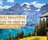 10 Most Beautiful Places in Wisconsin You Need to Visit!