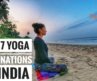 Top 7 yoga Destinations in India