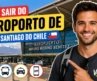 SANTIAGO | Qual a Melhor Forma de Sair do Aeroporto Arturo Benitez?